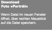 Download Foto »Porträt« Wenn Datei im neuen Fenster öffnet, über rechten Mausklick auf die Datei speichern.