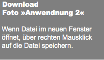  Download Foto »Anwendnung 2« Wenn Datei im neuen Fenster öffnet, über rechten Mausklick auf die Datei speichern.